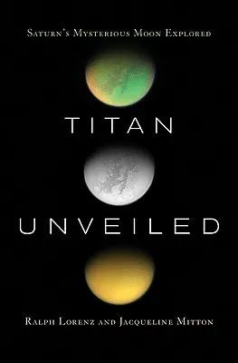 Titan Unveiled: Saturn