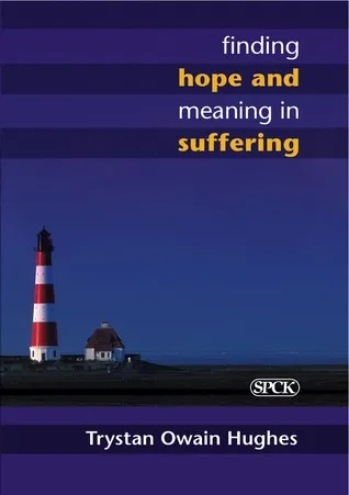 Finding Hope and Meaning in Suffering