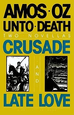 Unto Death: Crusade and Late Love