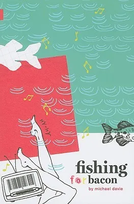 Fishing for Bacon (Nunatak First Fiction)