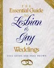 The Essential Guide to Lesbian and Gay Weddings