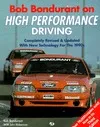 Bob Bondurant on High Performance Driving: Completely Revised and Updated with New Technology for the 1990s