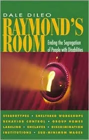 Raymond's Room: Ending the Segregation of People With Disabilities