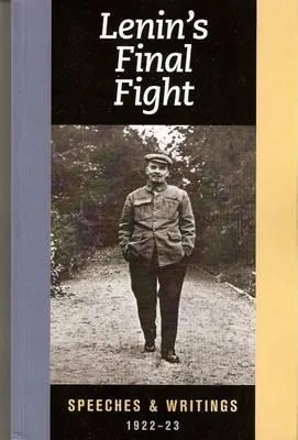 Lenin's Final Fight: Speeches and Writings