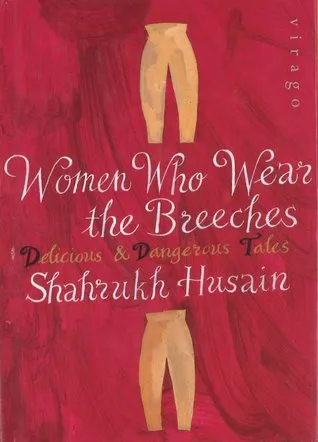 Women Who Wear the Breeches: Delicious & Dangerous Tales