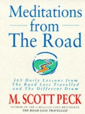 Meditations From The Road: 365 Daily Lessons From The Road Less Travelled and The Different Drum