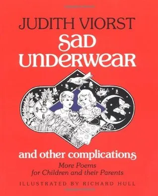 Sad Underwear and Other Complications: More Poems for Children and Their Parents