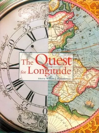 The Quest for Longitude: The Proceedings of the Longitude Symposium, Harvard University, Cambridge, Massachusetts, November 4-6, 1993