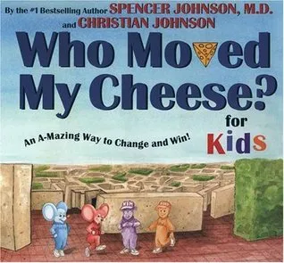 Who Moved My Cheese? For Kids