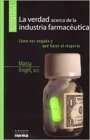 La verdad acerca de las Industrias Farmacéuticas: cómo nos engaña y qué hacer al respecto