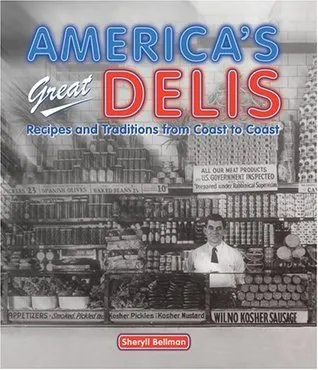 America's Great Delis: Recipes and Traditions from Coast to Coast