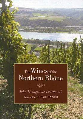 The Wines of the Northern Rhône