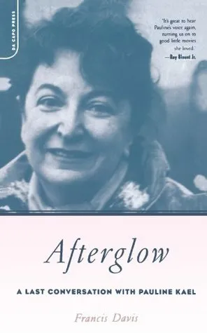 Afterglow: A Last Conversation With Pauline Kael