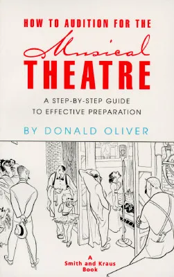 How to Audition for the Musical Theatre: A Step-by-Step Guide to Effective Preparation