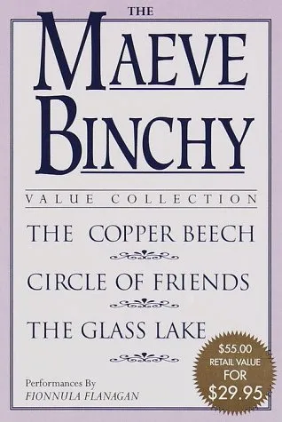 The Maeve Binchy Value Collection: The Copper Beech, Circle of Friends, and The Glass Lake