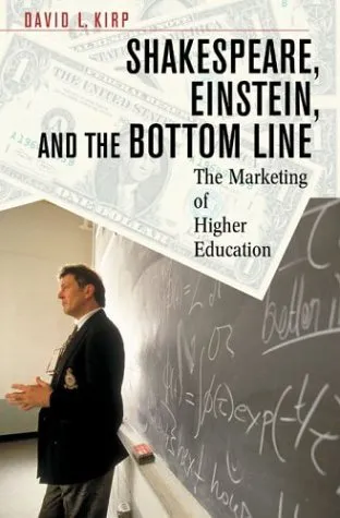 Shakespeare, Einstein, and the Bottom Line: The Marketing of Higher Education