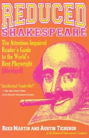 Reduced Shakespeare: The Attention-impaired Readers Guide to the World