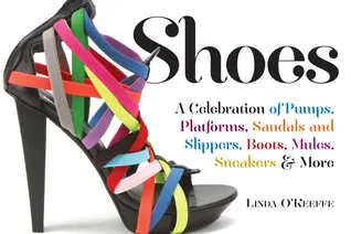 Shoes: A Celebration of Pumps, Sandals, Slippers  More