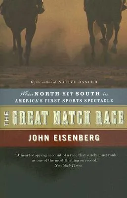 The Great Match Race: When North Met South in America