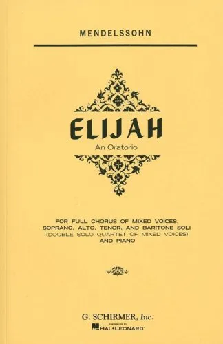 Elijah: An Oratorio for Piano and Vocal Score