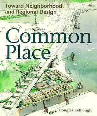 Common Place: Neighborhood and Regional Design in Seattle