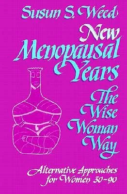 New Menopausal Years: Alternative Approaches for Women 30-90