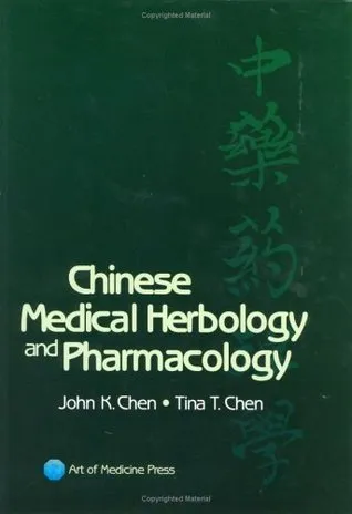 Chinese Medical Herbology and Pharmacology