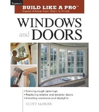 Windows and Doors (Build Like A Pro)