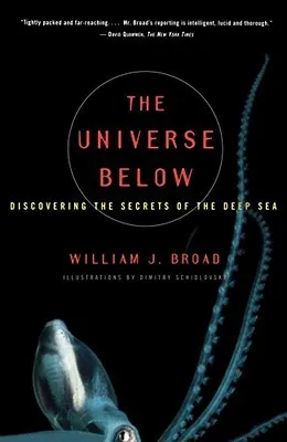 The Universe Below: Discovering the Secrets of the Deep Sea