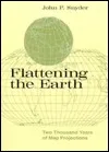 Flattening the Earth: Two Thousand Years of Map Projections