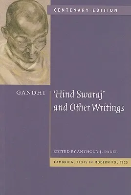 Hind Swaraj and Other Writings