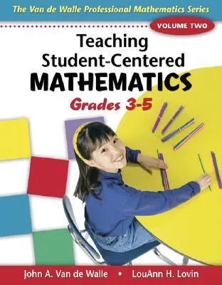 Teaching Student-Centered Mathematics, Grades 3-5