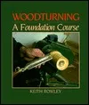 Woodturning: A Foundation Course