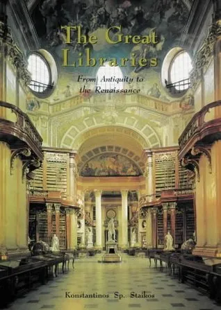 The Great Libraries: From Antiquity to Renaissance