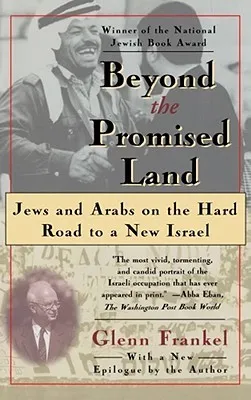 Beyond the Promised Land: Jews and Arabs on the Hard Road to a New Israel