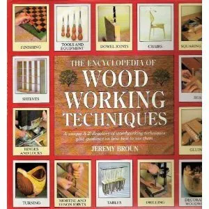 The Encyclopedia of Woodworking Techniques