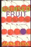 Bruised Fruit: A Novel