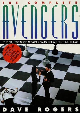 The Complete  Avengers: The Full Story of Britain's Smash Crime-Fighting Team!