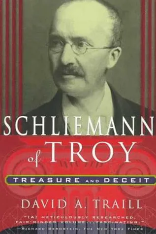 Schliemann of Troy: Treasure and Deceit