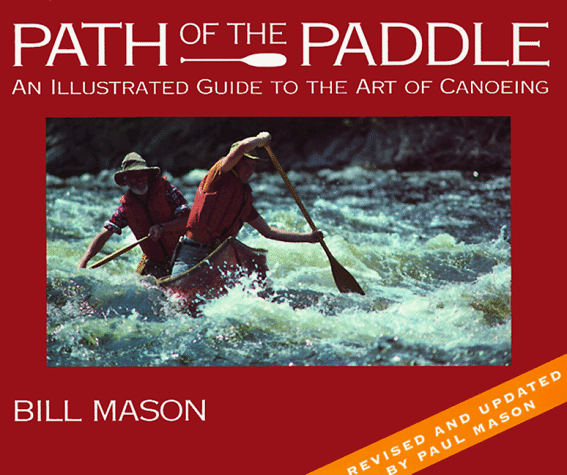 Path of the Paddle: An Illustrated Guide to the Art of Canoeing