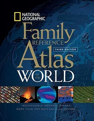 National Geographic Family Reference Atlas of the World, Third Edition