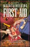 Mountaineering First Aid: A Guide to Accident Response and First Aid Care