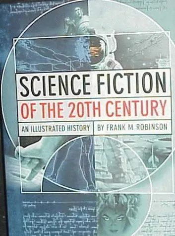 Science Fiction of the 20th Century: An Illustrated History