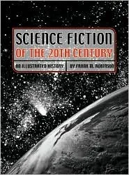 Science Fiction of the 20th Century: An Illustrated History