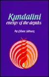 Kundalini : The Energy of the Depths : A Comprehensive Study Based on the Scriptures of Nondualistic Kasmir Saivism (Suny Series in the Shaiva Traditions of Kashmir)