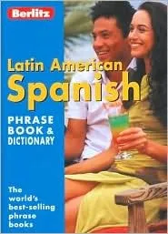 Berlitz Latin American Spanish Phrase Book & Dictionary (Phrase Book)