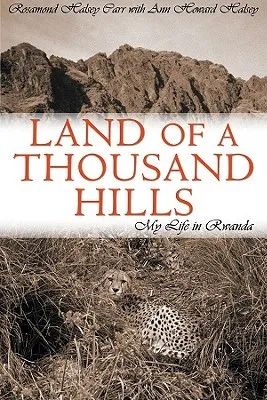 Land of a Thousand Hills: My Life in Rwanda