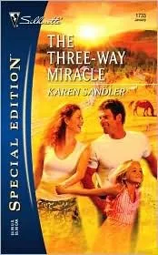 The Three-Way Miracle (Silhouette Special Edition No. 1733) (Silhouette Special Edition)