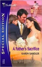 A Father's Sacrifice (Silhouette Special Edition No. 1636) (Silhouette Special Edition)