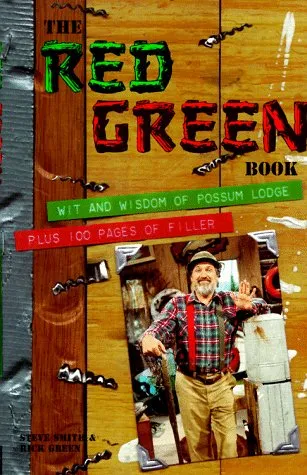 The Red Green Book: Wit and Wisdom of Possum Lodge